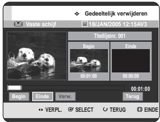 Gedeeltelijk verwijderen Vaste schijf 18/JAN/2005 12:15AV3 Titelijstr. 001 Begin Ende 00:01:00 00:00:00 00:01:00 Terug Begin Einde Verw. VERPL. SELECT TERUG EINDE