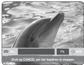 Va... 1% DVD Druk op CANCEL om het kopieren te stoppen.