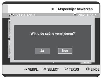 Afspeellijst bewerken Vaste schilf Plavlistnr 1 Wilt u de scène verwijderen? Ja Nee VERPL SELECT TERUG EINDE