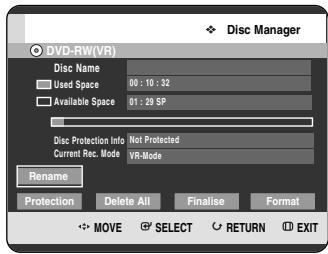 DVD-RW(VR) Disc Name Used Space 00:18:32 Available Space 01:29 SP Disc Protection Info Not Protected Current Rec. Mode VR-Mode Rename Protection Delete All Finalise Format MOVE SELECT RETURN EXIT