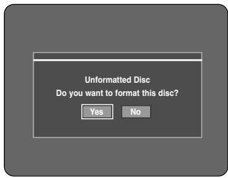 Unformatted Disc Do you want to format this disc? Yes No