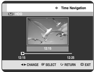 Time Navigation HDD 12:15 12:15 12:25 CHANGE SELECT RETURN EXIT