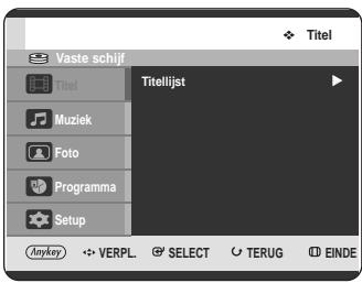 Vaste schijf Titel Muziek Foto Programma Setup Anykey Titelijst VERPL. SELECT TERUG EINDE