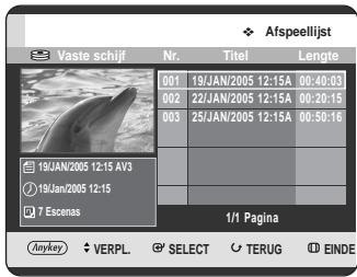 Vaste schijf Nr. Titel Lengte 001 19/JAN/2005 12:15A 00:40:03 002 22/JAN/2005 12:15A 00:20:15 003 25/JAN/2005 12:15A 00:50:16 18/JAN/2005 12:15 AV3 19/JAN/2005 12:15 7 Escenas 1/1 Pagina Anykey VERPL. SELECT TERUG EINDE