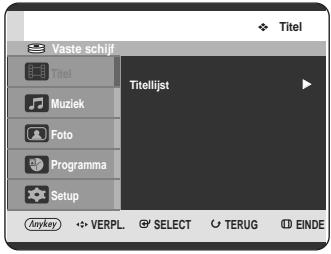 Vaste schijf Titel Muziek Foto Programma Setup Anykey Titelijst VERPL. SELECT TERUG EINDE