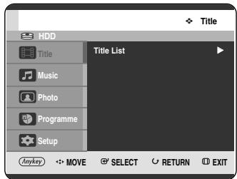 Title HDD Title List Music Photo Programme Setup Anykey MOVE SELECT RETURN EXIT