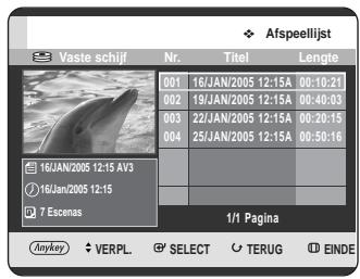 Vaste schijf Nr. Titel Lengte 001 16/JAN/2005 12:15A 00:10:21 002 19/JAN/2005 12:15A 00:40:03 003 22/JAN/2005 12:15A 00:20:15 004 25/JAN/2005 12:15A 00:50:16 16/JAN/2005 12:15 AV3 16/JAN/2005 12:15 7 Escenas 1/1 Pagina Anykay VERPL. SELECT TERUG EINDE