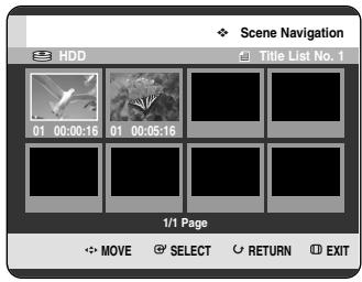 Scene Navigation HDD Title List No. 1 01 00:00:16 01 00:05:16 1/1 Page MOVE SELECT RETURN EXIT