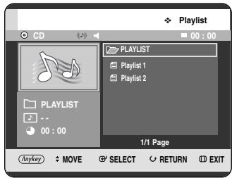 CD PLAYLIST 00 : 00 PLAYLIST Playlist 1 Playlist 2 1/1 Page Anykey MOVE SELECT RETURN EXIT