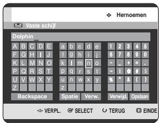 Hernoemen Vaste schijf Dolphin_ A B C D E a b c d e 1 2 3 4 5 F G H I J f g h i j 6 7 8 9 0 K L M N O k l m n o = - + . P Q R S T p q r s t ~ 1 0 # s U V W X Y u n w x y % ^ & ( ) Z z Backspace Spatie Verw. Verwijd. Opslaan ✿ VERPL. ⚫ SELECT ○ TERUG ○ EINDE