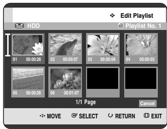 Edit Playlist HDD Playlist No. 1 01 00:00:25 02 00:00:07 03 00:00:04 04 00:00:03 05 00:00:26 06 00:01:07 1/1 Page Cancel MOVE SELECT RETURN EXIT