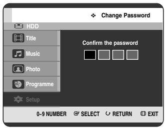 Change Password HDD Title Music Photo Programme Setup Confirm the password 0-9 NUMBER SELECT RETURN EXIT