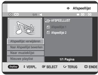 Afseplijst CD (2) Afspeelljst verwijderen Naar Afseplijst bewerken Naar muzieklijst Nieuwe playlist AFSPEELLUST Afspeelljst 1 Afspeelljst 2 1/1 Pagina Anykey VERPL. SELECT TERUG EINDE