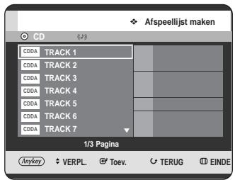 Afspeellijst maken CD C00A TRACK 1 C00A TRACK 2 C00A TRACK 3 C00A TRACK 4 C00A TRACK 5 C00A TRACK 6 C00A TRACK 7 1/3 Pagina Anykey VERPL. Toev. TERUG EINDE