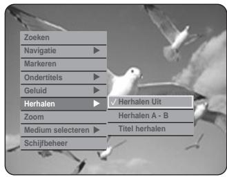Zoeken Navigatie ▶ Markeren Ondertitels ▶ Geluid ▶ Herhalen ▶ Herhalen Uit Zoom Herhalen A - B Medium selecteren ▶ Titel herhalen Schijfbeheer