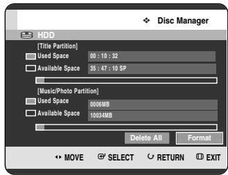 Disc Manager HDD [Title Partition] Used Space 00 : 10 : 32 Available Space 35 : 47 : 10 SP [Music/Photo Partition] Used Space 0006MB Available Space 10034MB Delete All Format MOVE SELECT RETURN EXIT