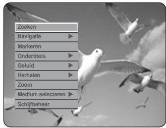 Zoeken Navigatie ▶ Markeren Ondertitels ▶ Geluid ▶ Herhalen ▶ Zoom Medium selecteren ▶ Schiffbeheer