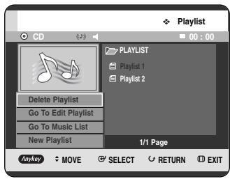 CD Delete Playlist Go To Edit Playlist Go To Music List New Playlist 1/1 Page Anykey MOVE SELECT RETURN EXIT 00 : 00 PLAYLIST Playlist 1 Playlist 2
