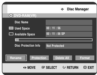 Disc Manager DVD-RAM(VR) Disc Name Used Space 00 : 11 : 56 Available Space 00 : 11 : 56 SP Disc Protection Info Not Protected Rename Protection Delete All Format MOVE SELECT RETURN EXIT