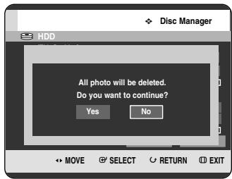 All photo will be deleted. Do you want to continue? Yes No MOVE SELECT RETURN EXIT
