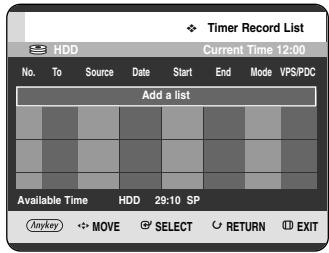 Timer Record List HDD Current Time 12:00 No. To Source Date Start End Mode VPS/PDC Add a list Available Time HDD 29:10 SP Anykey MOVE SELECT RETURN EXIT