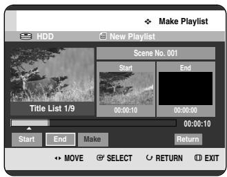 Make Playlist HDD New Playlist Scene No. 001 Start End Title List 1/9 00:00:10 00:00:00 00:00:10 Start End Make Return MOVE SELECT RETURN EXIT