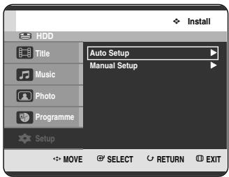 Install Auto Setup Manual Setup HDD Title Music Photo Programme Setup MOVE SELECT RETURN EXIT