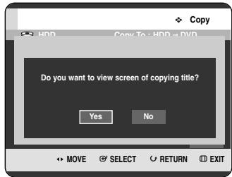 Copy Do you want to view screen of copying title? Yes No MOVE SELECT RETURN EXIT