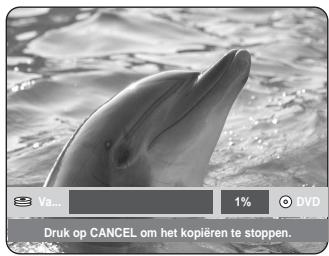 Va... 1% DVD Druk op CANCEL om het kopiëren te stoppen.