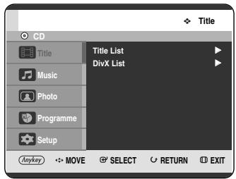 Title Title List DivX List Music Photo Programme Setup Anykey MOVE SELECT RETURN EXIT