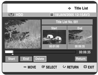 Title List HDD 18/JAN/2005 12:15AV3 Title List No. 001 Start End 00:01:00 00:06:35 00:06:35 Start End Delete Return MOVE SELECT RETURN EXIT