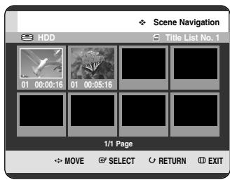 Scene Navigation HDD Title List No. 1 01 00:00:16 01 00:05:16 1/1 Page MOVE SELECT RETURN EXIT
