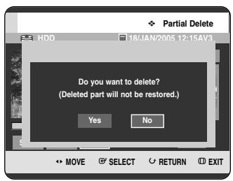 Partial Delete 18/JAN/2005 12-15AV3 Do you want to delete? (Deleted part will not be restored.) Yes No MOVE SELECT RETURN EXIT