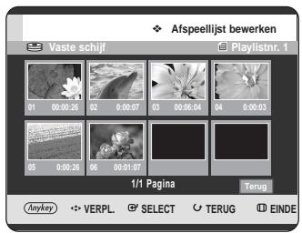 Afspeellijst bewerken Vaste schijf Playlistnr. 1 01 00:00:28 02 0:00:07 03 00:00:04 04 0:00:03 05 00:00:26 06 00:01:07 1/1 Pagina Terug Anykey VERPL SELECT TERUG EINDE