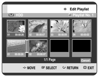 Edit Playlist HDD Playlist No. 1 01 00:00:25 02 06:30:07 03 06:30:04 04 06:30:03 01 00:00:25 02 00:00:07 1/1 Page Cancel MOVE SELECT RETURN EXIT