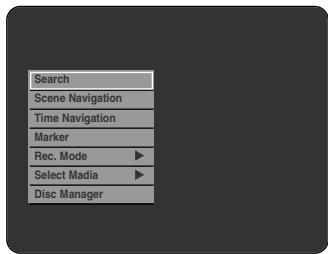 Search Scene Navigation Time Navigation Marker Rec. Mode ▶ Select Media ▶ Disc Manager