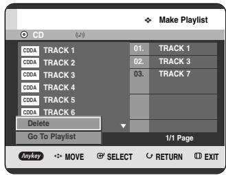 Make Playlist CD CDDA TRACK 1 CDDA TRACK 2 CDDA TRACK 3 CDDA TRACK 4 CDDA TRACK 5 CDDA TRACK 6 Delete Go To Playlist 01. TRACK 1 02. TRACK 3 03. TRACK 7 1/1 Page Anykey MOVE SELECT RETURN EXIT