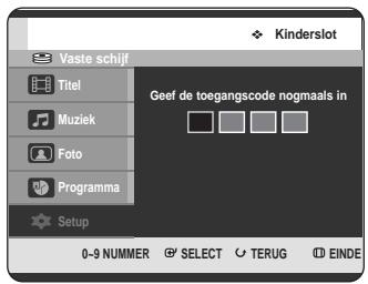 Kinderslot Vaste schijf Titel Muziek Foto Programma Setup Geef de toegangscode nogmaals in 0-9 NUMMER SELECT TERUG EINDE