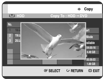 Copy HDD Copy To : HDD → DVD No. 1 18/0 2 19/J 3 20/J art Mode available 04:00:15 4.48 GB d 00:56:03 1.88 GB SELECT RETURN EXIT