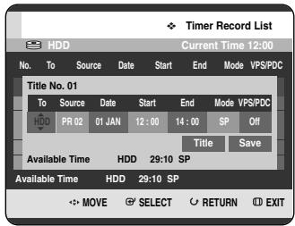 Timer Record List HDD Current Time 12:00 No. To Source Date Start End Mode VPS/PDC Title No. 01 To Source Date Start End Mode VPS/PDC HDD PR 02 01 JAN 12:00 14:00 SP Off Title Save Available Time HDD 29:10 SP Available Time HDD 29:10 SP MOVE SELECT RETURN EXIT