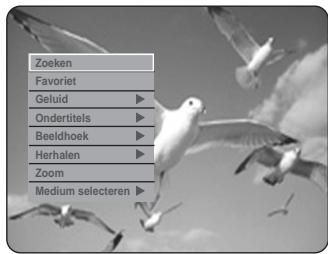 Zoeken Favoriet Geluid Ondertitels Beeldhoek Herhalen Zoom Medium selecteren