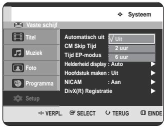 Vaste schijf Titel Muziek Foto Programma Setup Automatisch uit CM Skip Tijd Tijd EP-modus Helderheid display : Auto Hoofdstuk maken : Uit NICAM : Aan DivX(R) Registratie Systeem ✓ VERPL ☑ SELECT ⬆ TERUG ☑ EINDE