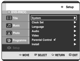 DVD-RW(V) Setup Title Music Photo Programme System Clock Set Language Audio Video Parental Control Install MOVE SELECT RETURN EXIT