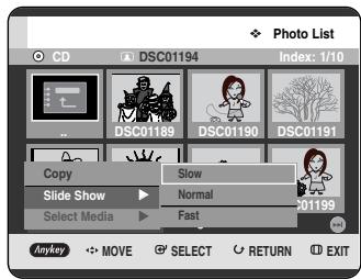 Photo List CD DSC01194 Index: 1/10 DSC01189 DSC01190 DSC01191 Copy Slow Slide Show Normal Select Media Fast Anykey MOVE SELECT RETURN EXIT