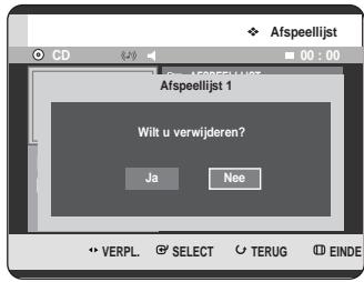Afspeellijst CD 00 : 00 Afspeellijst 1 Wilt u verwijderen? Ja Nee VERPL. SELECT TERUG EINDE