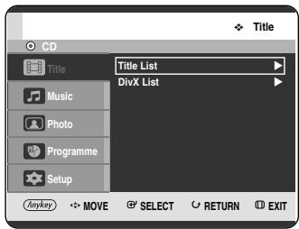 Title Title List DivX List Music Photo Programme Setup Any key MOVE SELECT RETURN EXIT