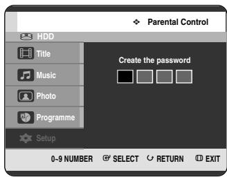 HDD Title Music Photo Programme Setup 0-9 NUMBER SELECT RETURN EXIT Parental Control Create the password