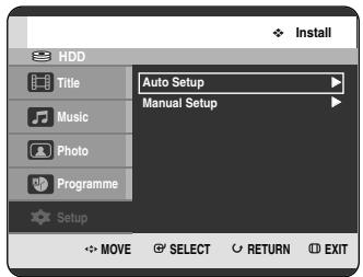 Install HDD Title Auto Setup Music Manual Setup Photo Programme Setup MOVE SELECT RETURN EXIT