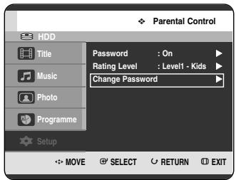 Parental Control HDD Title Music Photo Programme Setup Password : On Rating Level : Level1 - Kids Change Password MOVE SELECT RETURN EXIT