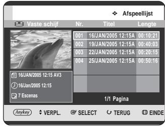 Vaste schijf Nr. Titel Lengte 001 16/JAN/2005 12:15A 00:10:21 002 19/JAN/2005 12:15A 00:40:03 003 22/JAN/2005 12:15A 00:20:15 004 25/JAN/2005 12:15A 00:50:16 16/JAN/2005 12:15 AV3 16/JAN/2005 12:15 7 Esconas 1/1 Pagina Anykey VERPL. SELECT TERUG EINDE